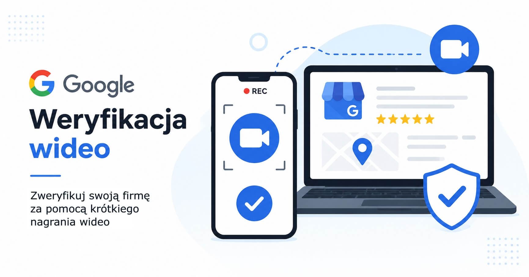 Weryfikacja wideo Google, zweryfikuj swoją firmę za pomocą krótkiego nagrania wideo